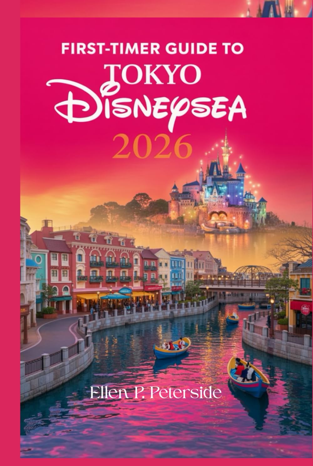 FIRST-TIMER GUIDE TO TOKYO DISNEYSEA 2026