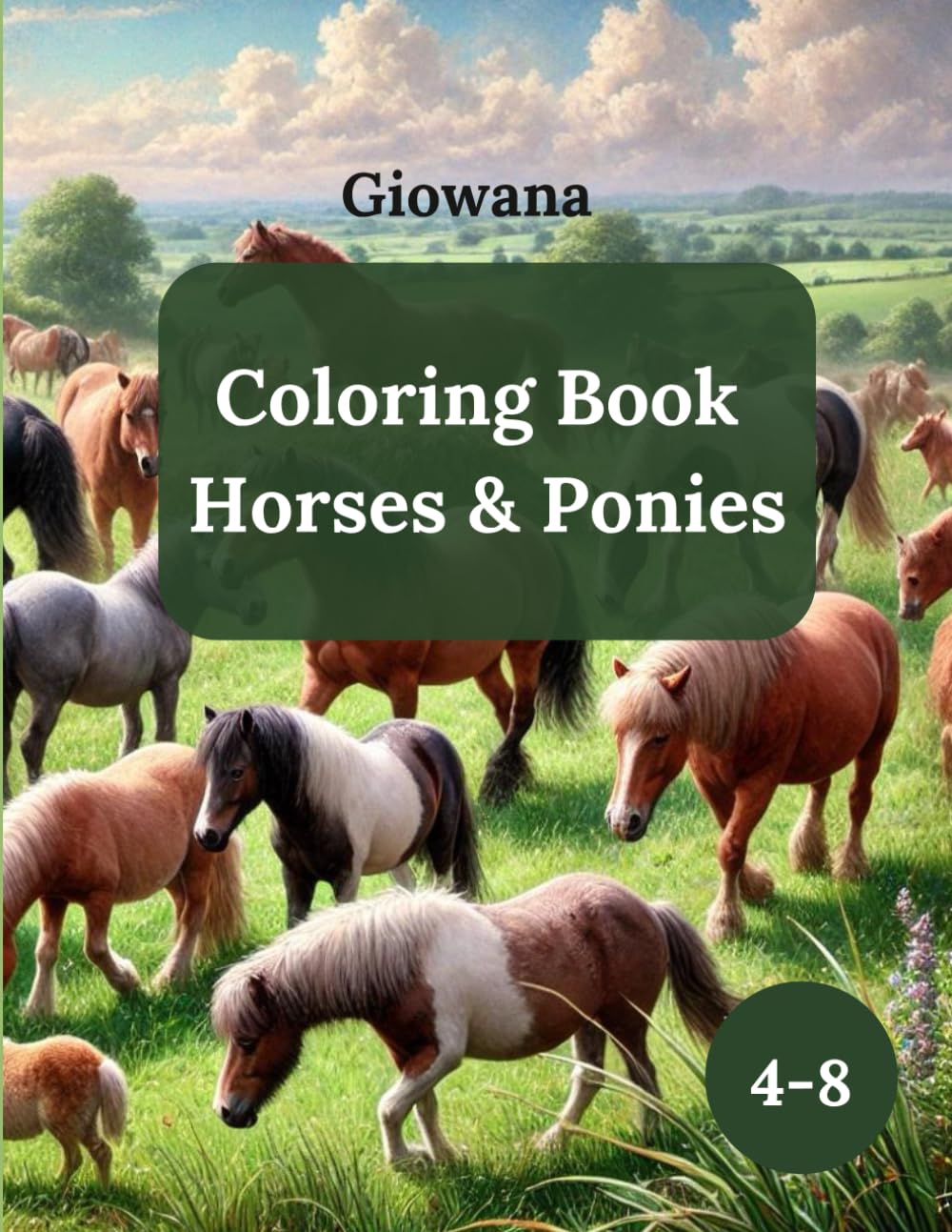 Coloring Book Horses & Ponies: Wonderfu horse coloring book for kids ages 4-8| Sweet ponies coloring book | Over 40 adorable horse and pony illustrations to color for girls and boys from 4 years old