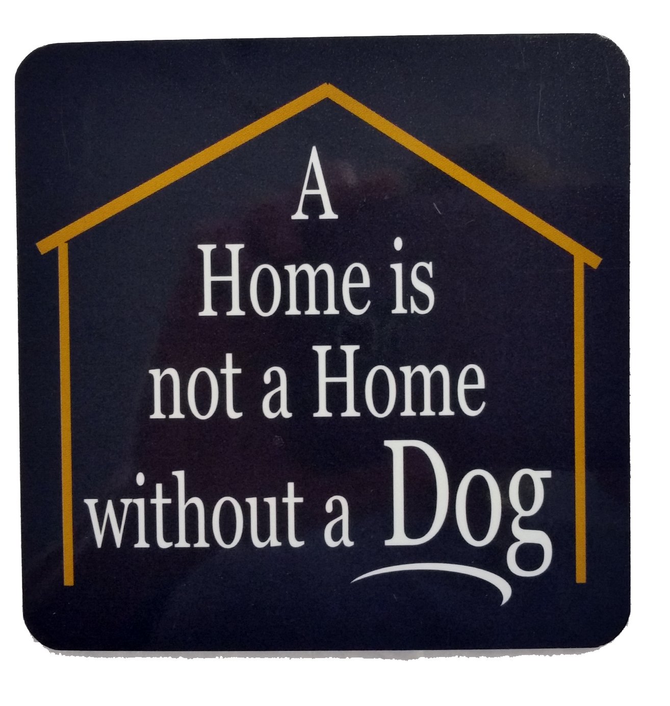 Stonewitwords Refrigerator Magnet"A Home Is Not A Home Without A Dog"