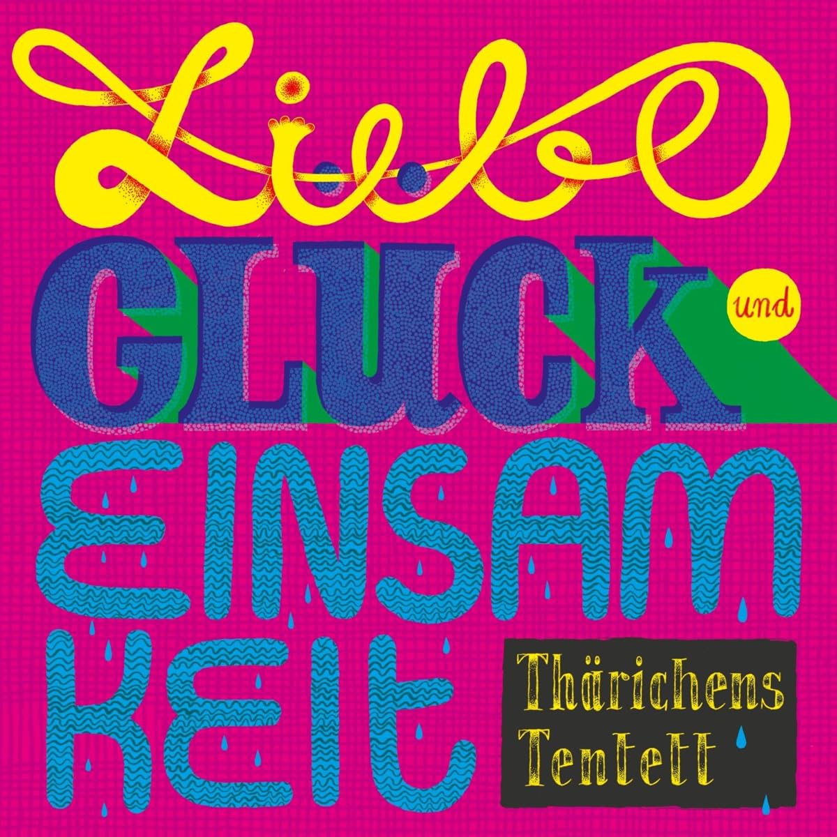 Liebe, Glück und Einsamkeit