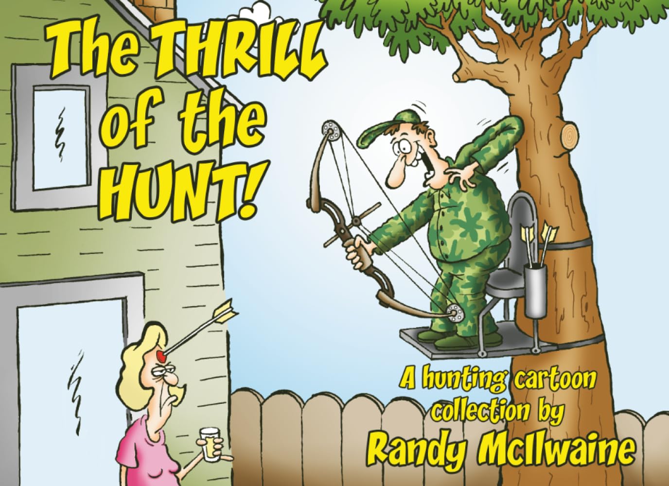 The Thrill of the Hunt!: A hunting cartoon collection by Randy McIlwaine