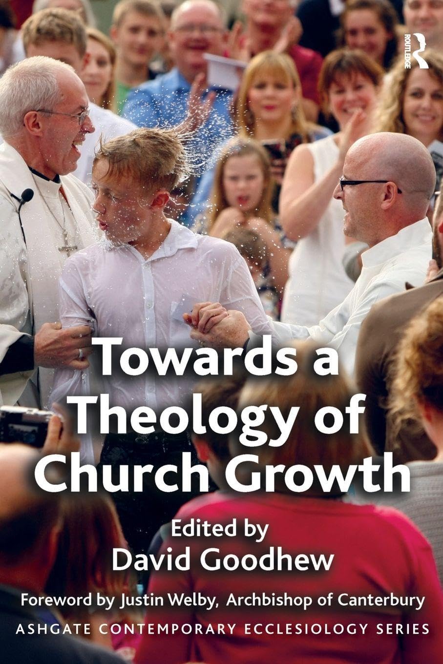 Towards a Theology of Church Growth - 9781472414007