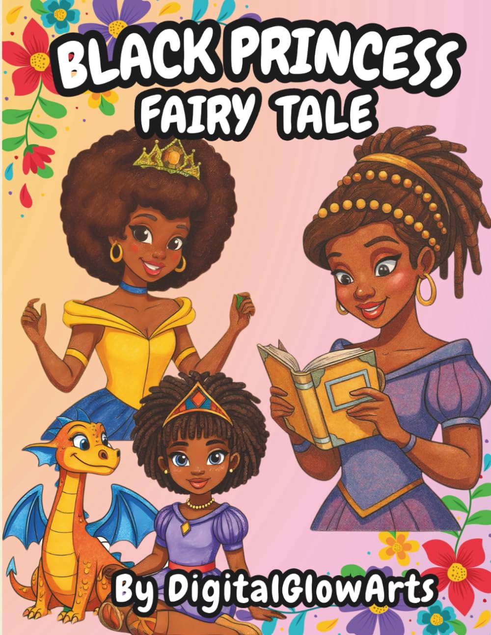 Black Princess Fairy Tale Coloring Book: 60 Empowering Afrocentric Princess Designs with Diverse Hairstyles, Royal Outfits, and Magical Fantasy Scenes for Teens and Adults