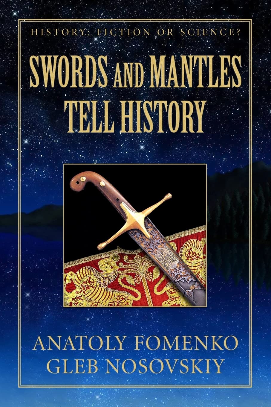 Swords and Mantles tell History: Volume 18 (History: Fiction or Science?)