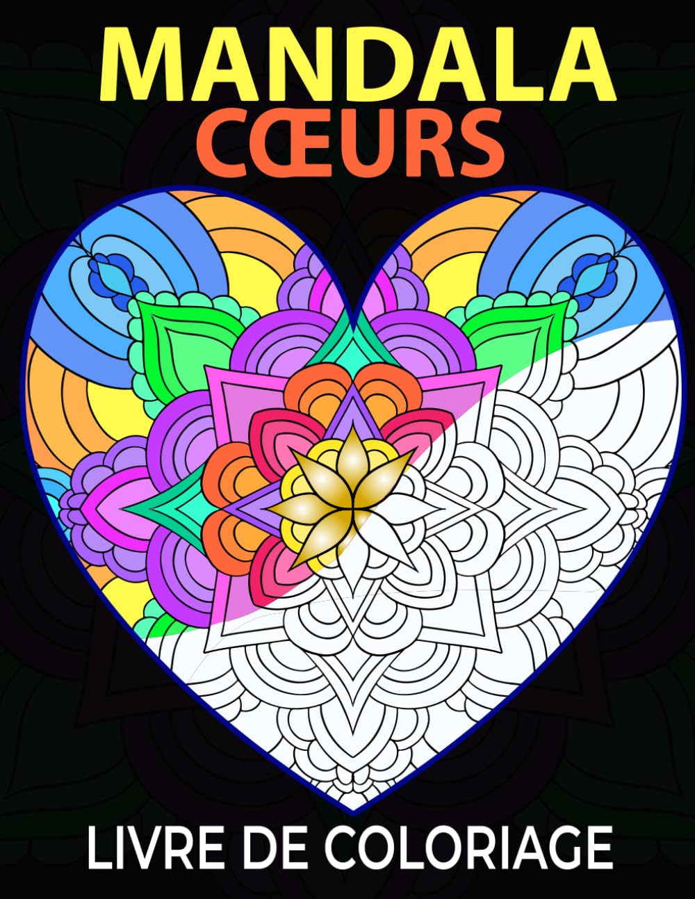 Mandala Cœurs Livre de Coloriage: Pour adultes – 50 coloriages pour la détente et la réduction du stress