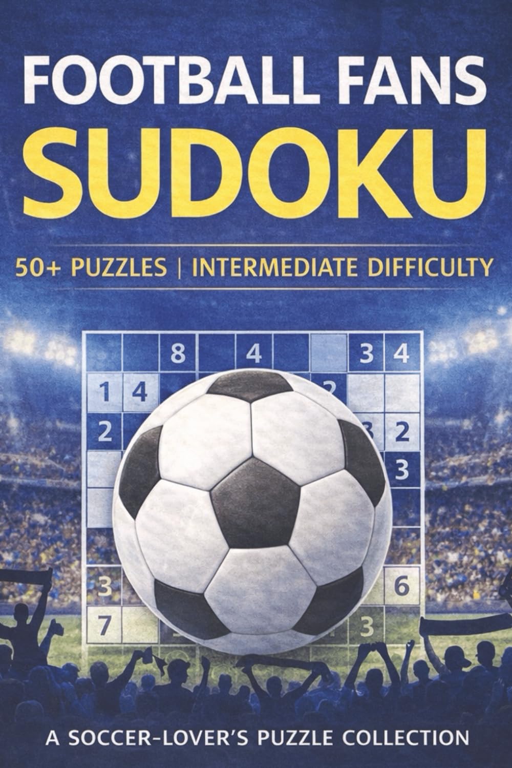 Football Fan Sudoku: A Soccer-Lover's Puzzle Collection