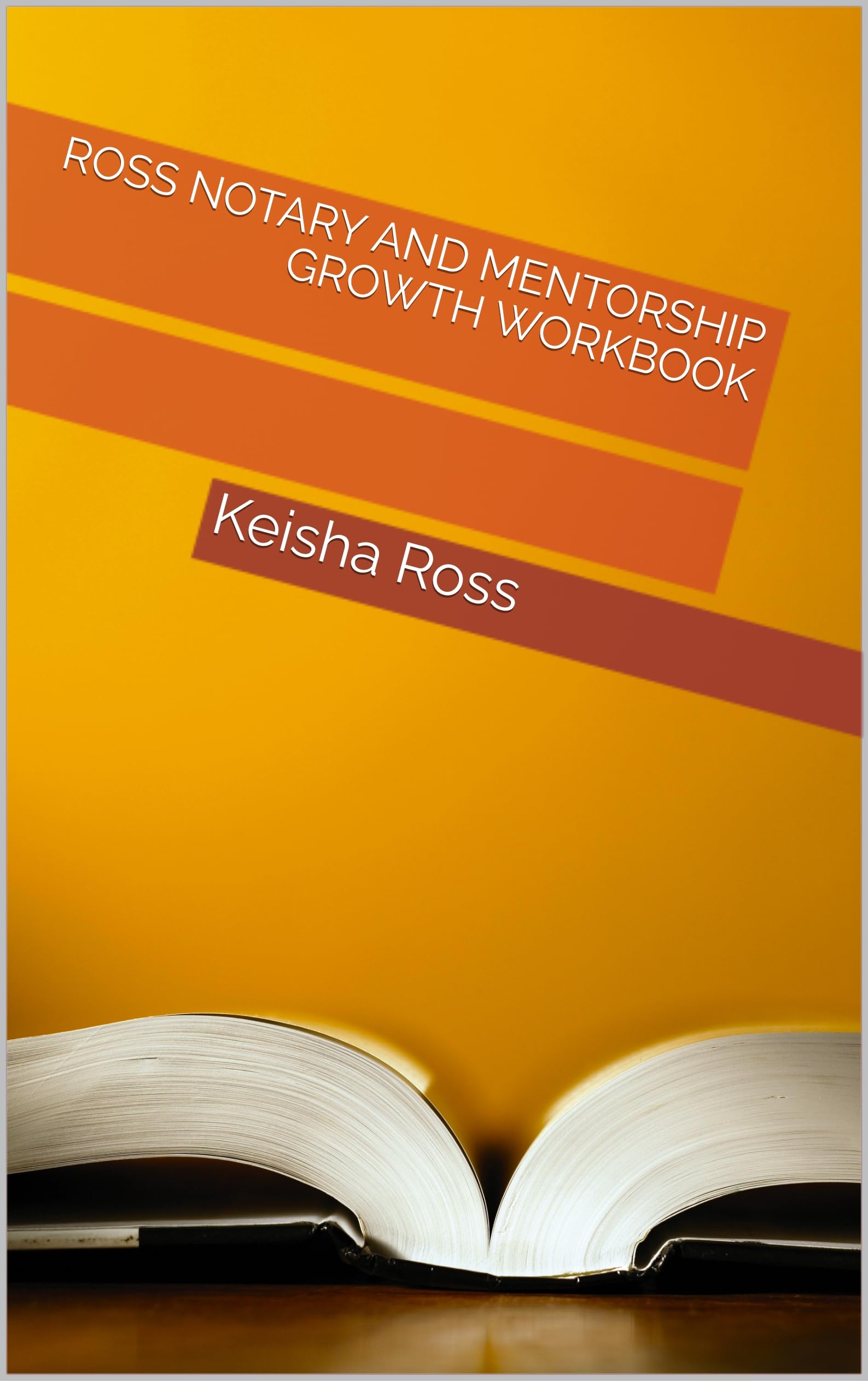 Ross Notary and Mentorship Growth Workbook