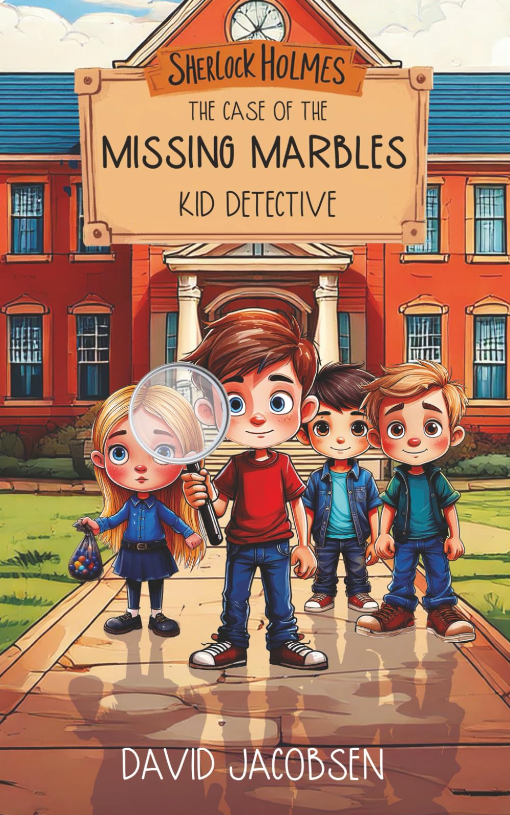 Sherlock Holmes Kid Detective: The Case of the Missing Marbles: A Fun Detective Book With a Mystery to Solve (Sherlock Holmes Books for Kids)