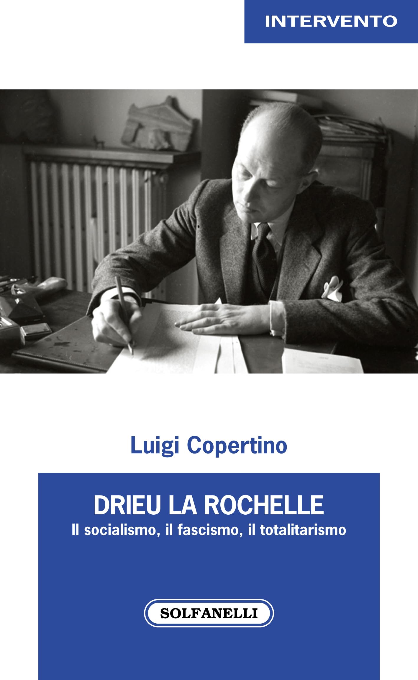 Drieu La Rochelle. Il Socialismo, Il Fascismo, Il Totalitarismo - 4