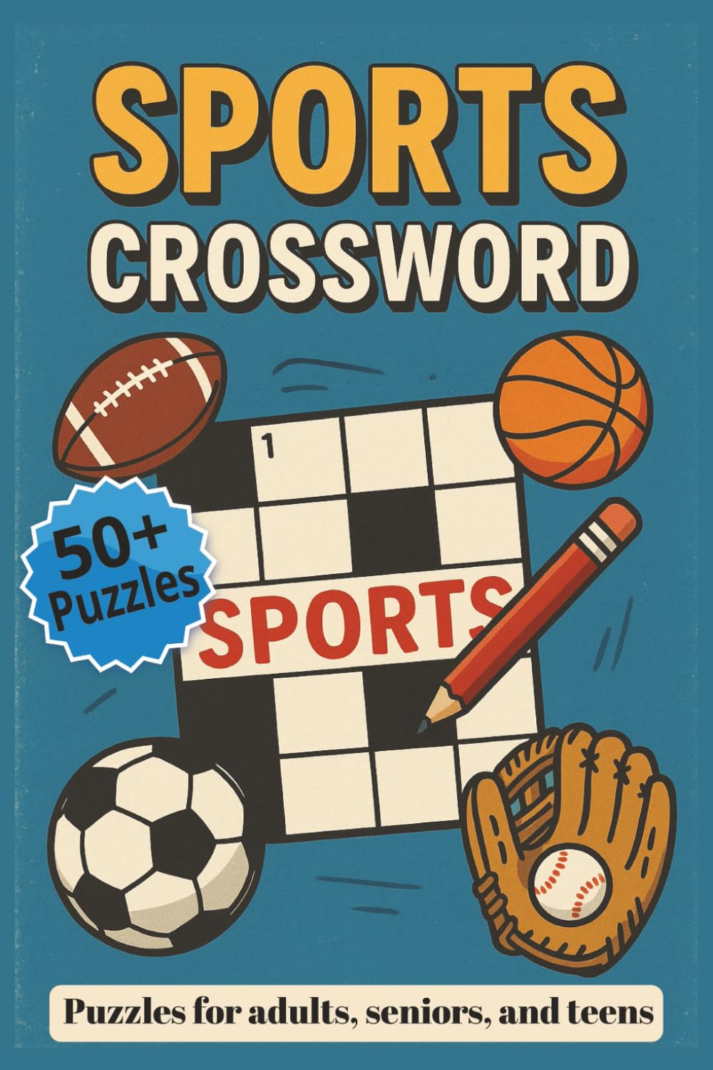 Sports Crossword Puzzles: Crossword Searches about Basketball, Football, Soccer and so much more | 6X9 inches, 110 Pages | 50+ Puzzles | Gifts for