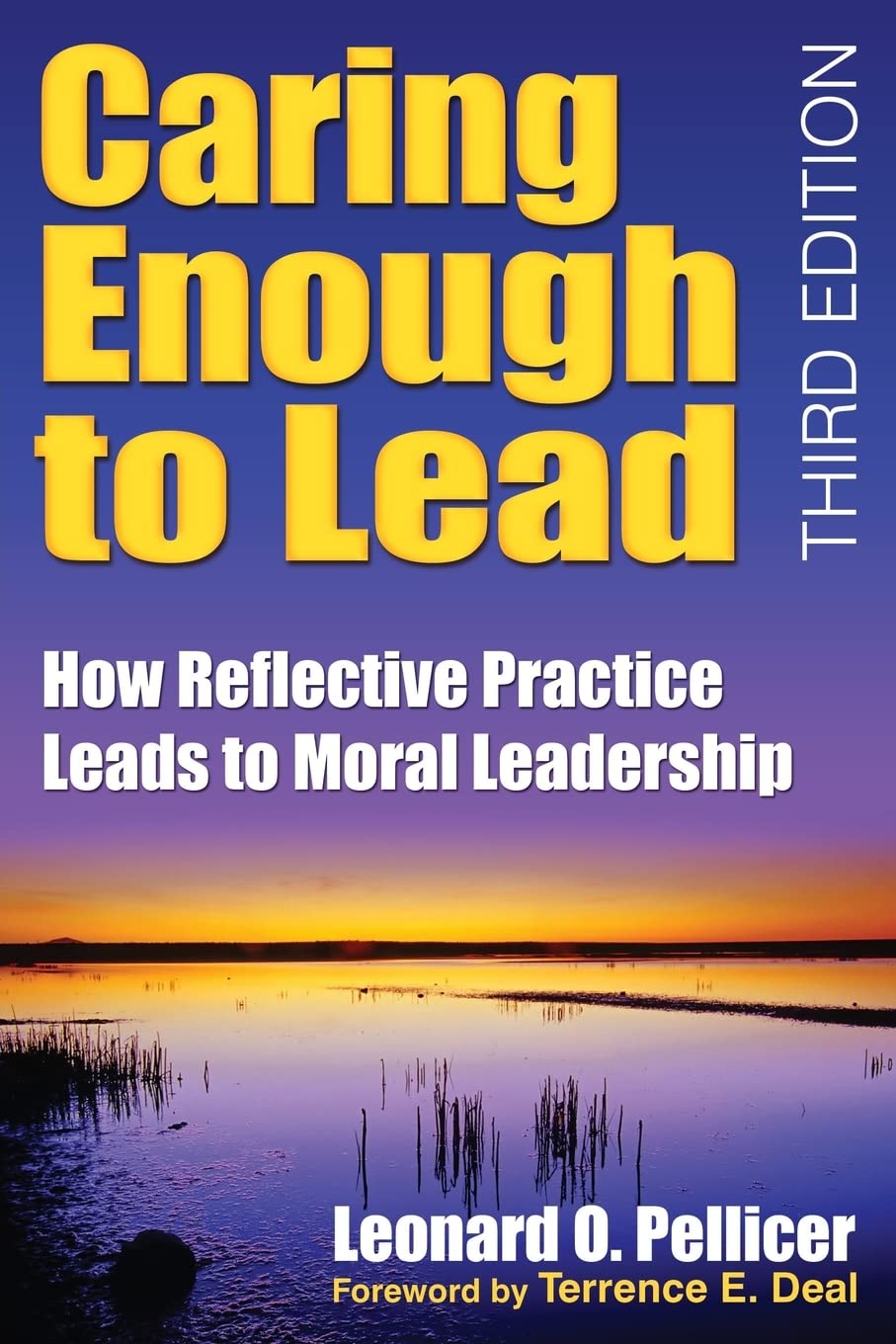 Caring Enough to Lead: How Reflective Practice Leads to Moral Leadership