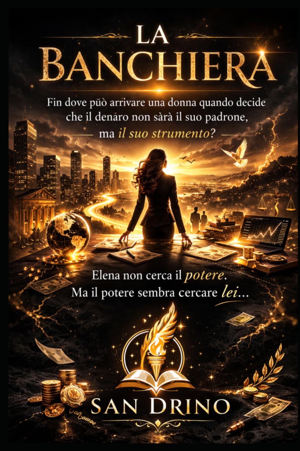 LA BANCHIERA: Fin dove può arrivare una donna quando decide che il denaro non sarà il suo padrone, ma il suo strumento?