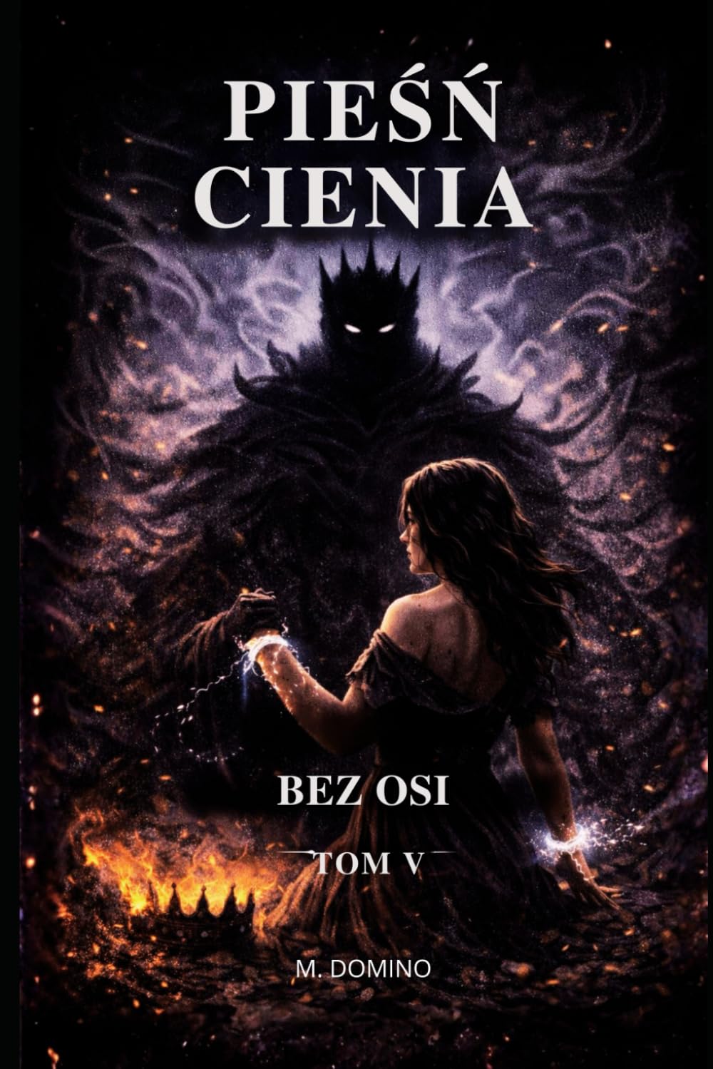Pieśń Cienia - Bez Osi: Tom V