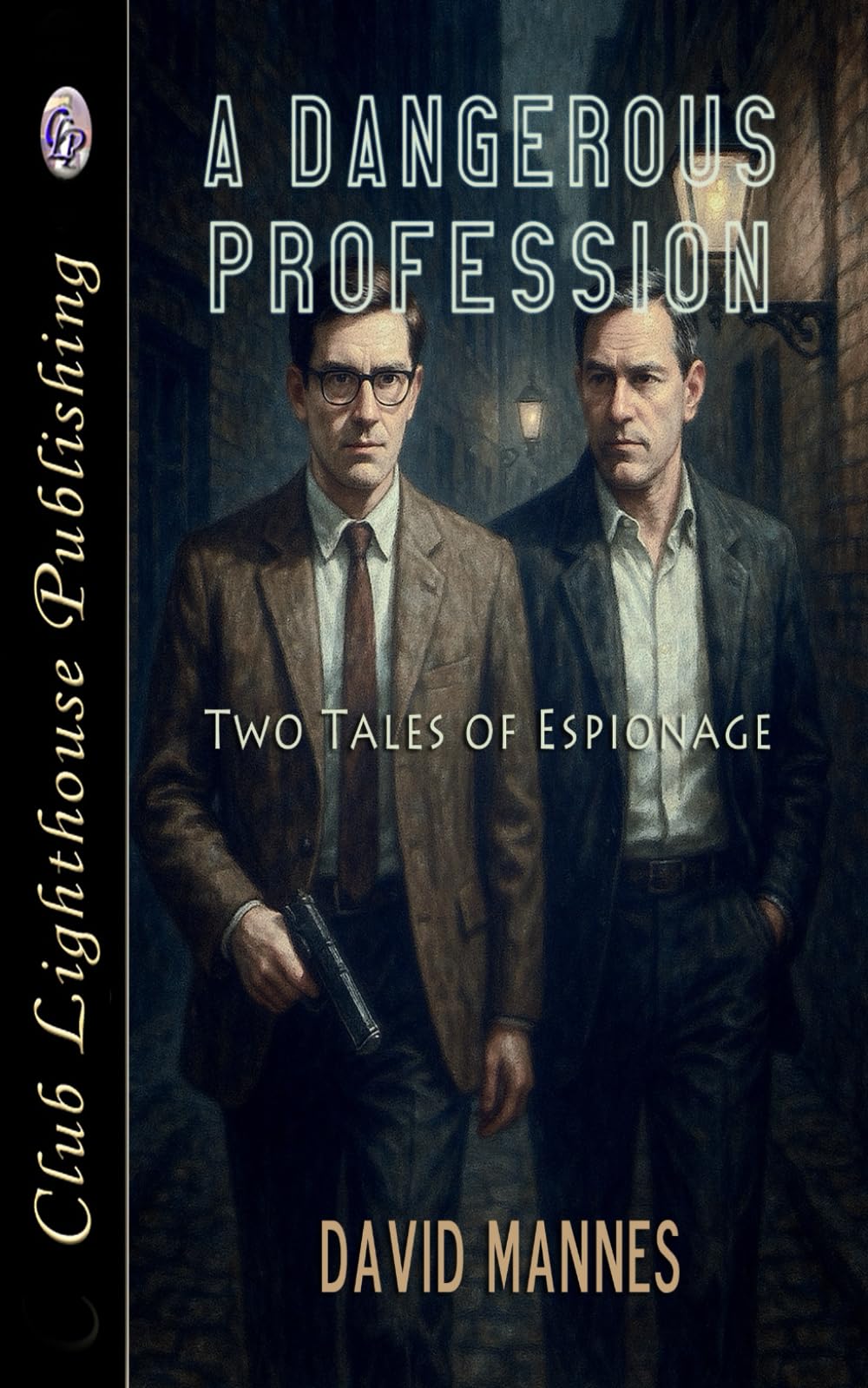 A Dangerous Profession: Two Tales of Espionage