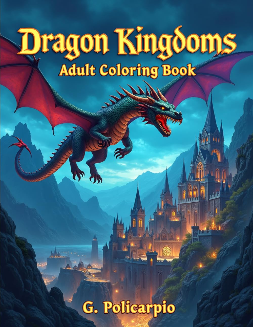 Dragon Kingdoms: A Majestic Fantasy Coloring Escape