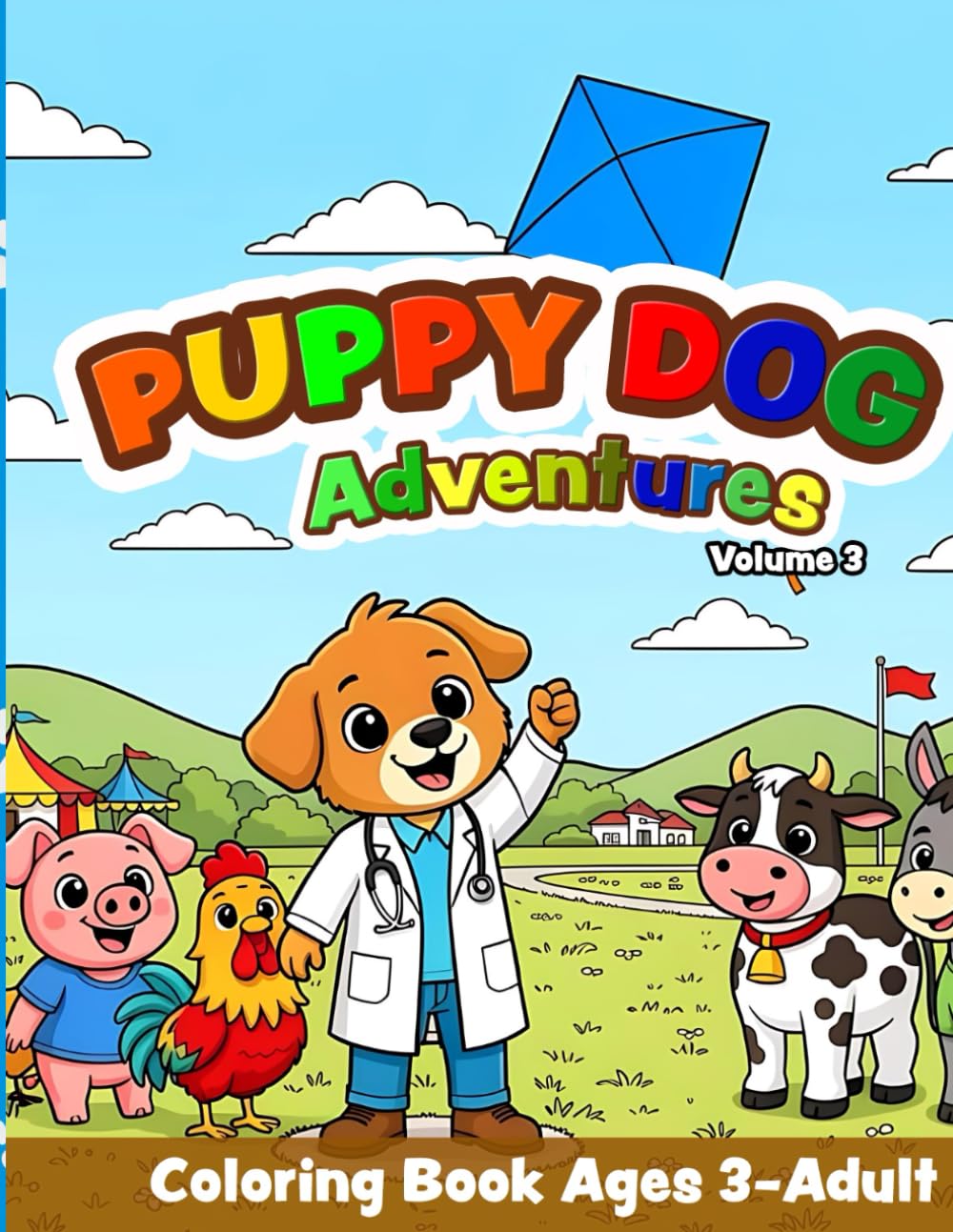 Puppy Dog Adventures Volume 3 Coloring Book: Fun, Cute and Easy Puppy Coloring Pages for Kids Ages 3-8, Toddlers, Children and Adults Who Love Dogs: ... Toddlers, Children Ages 3-8 and Dog Lovers