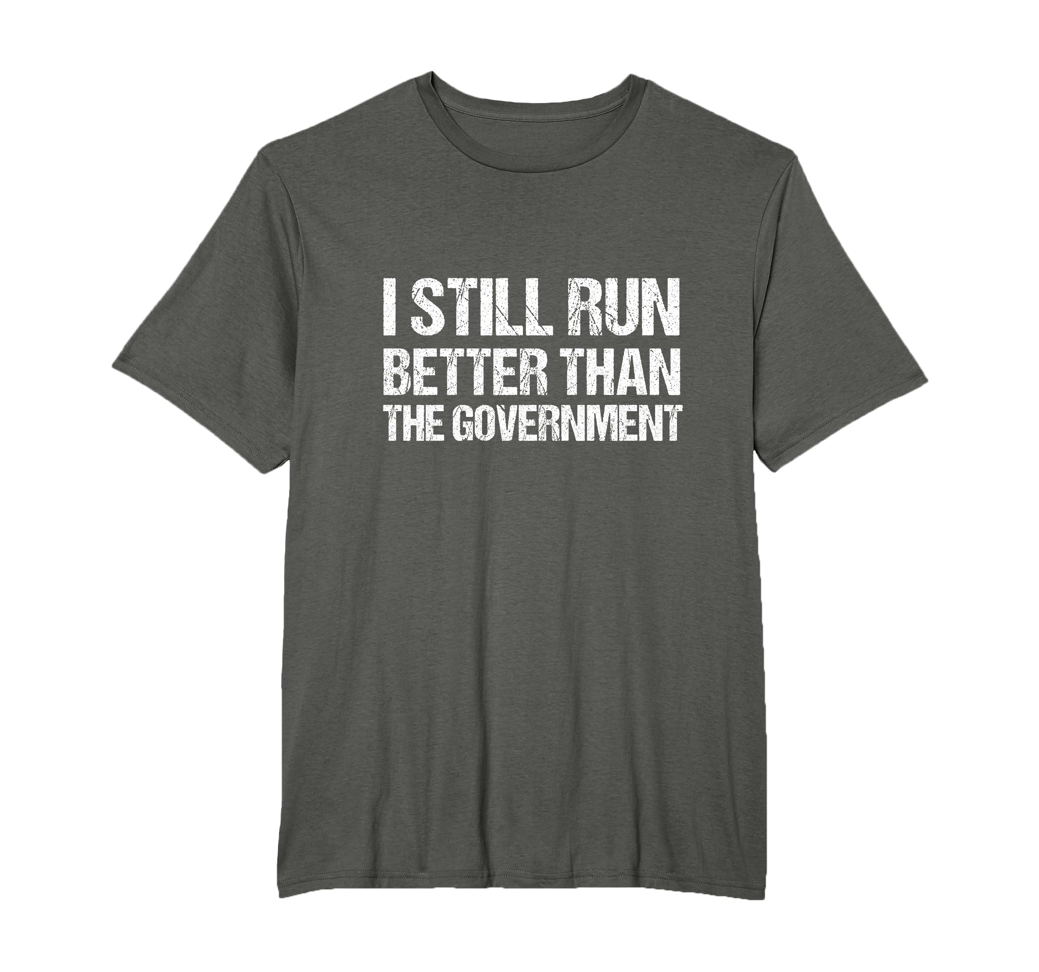 I Still Run Better Than the Government T-Shirt