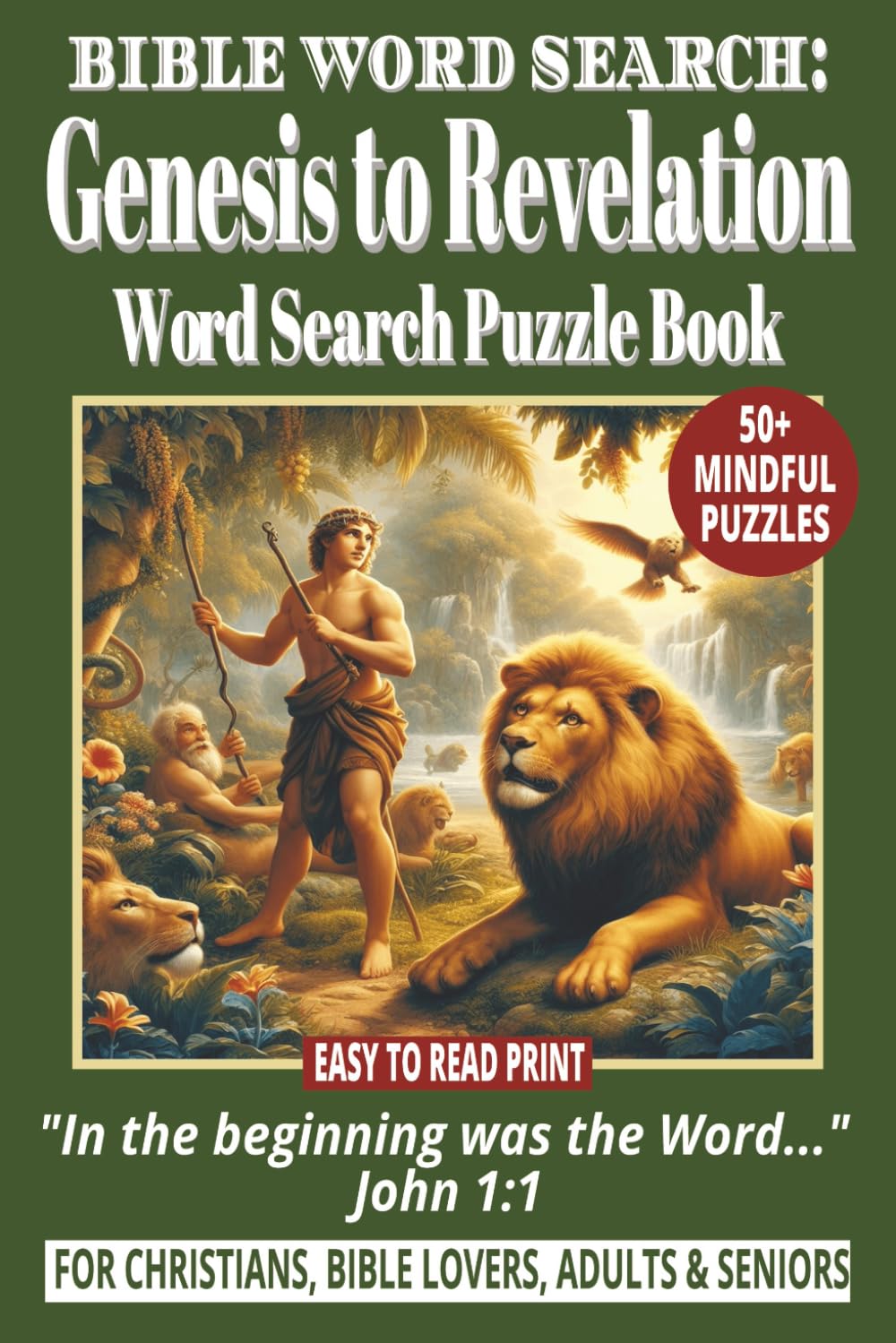 BIBLE WORD SEARCH: GENESIS TO REVELATION WORD SEARCH PUZZLE BOOK: 50+ Easy-to-Read Word Find Puzzles from God's Creation, Adam & Eve, to Judgement & ... Search Series | Gift for Adults & Seniors.