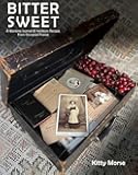 Bitter Sweet: A Wartime Journal and Heirloom Recipes from Occupied France