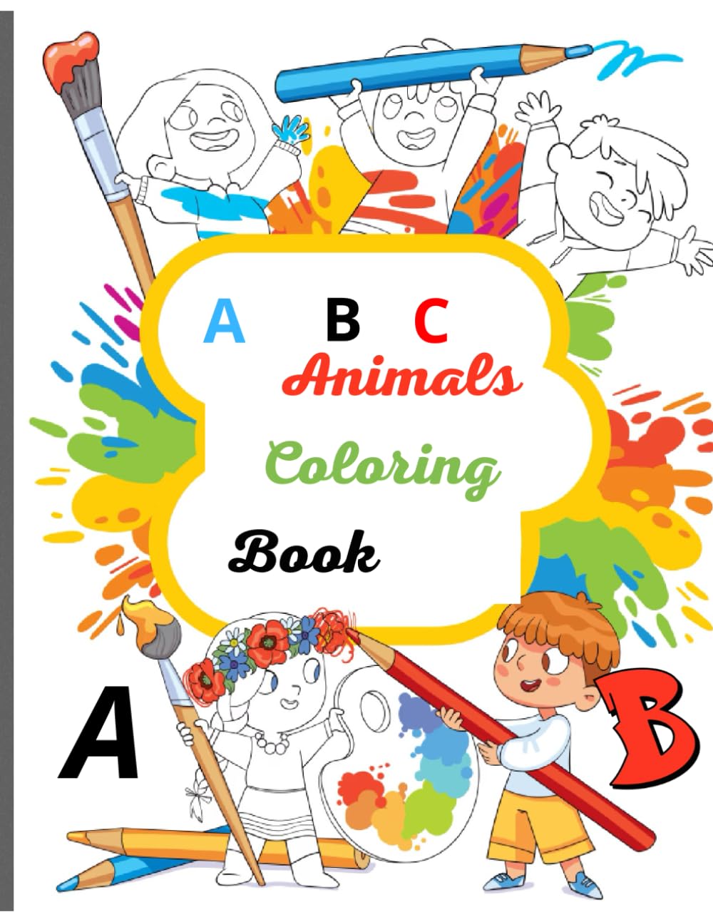 Animals A to Z: Fun Coloring& Learning Book: Explore the Alphabet with 26 Cute Animals to Color