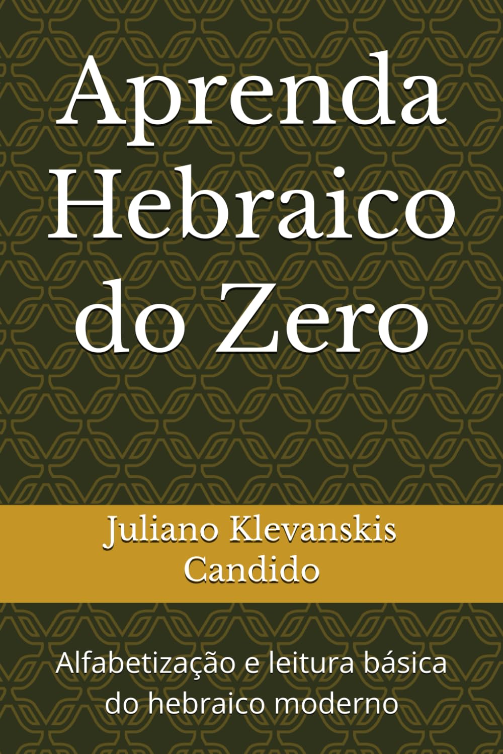 Aprenda Hebraico do Zero: Alfabetização e leitura básica do hebraico moderno