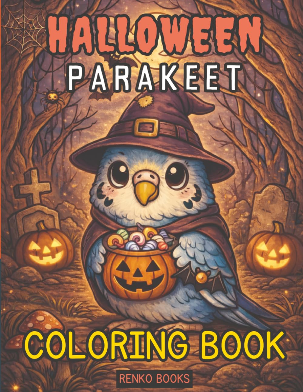 Halloween Parakeet Coloring Book: Cute Budgie Birds in Spooky Costumes with Pumpkins, Bats, Ghosts, Witches, Trick or Treat and Autumn Scenes for Kids, Teens, and Adults, Relaxing Stress Relief Fun