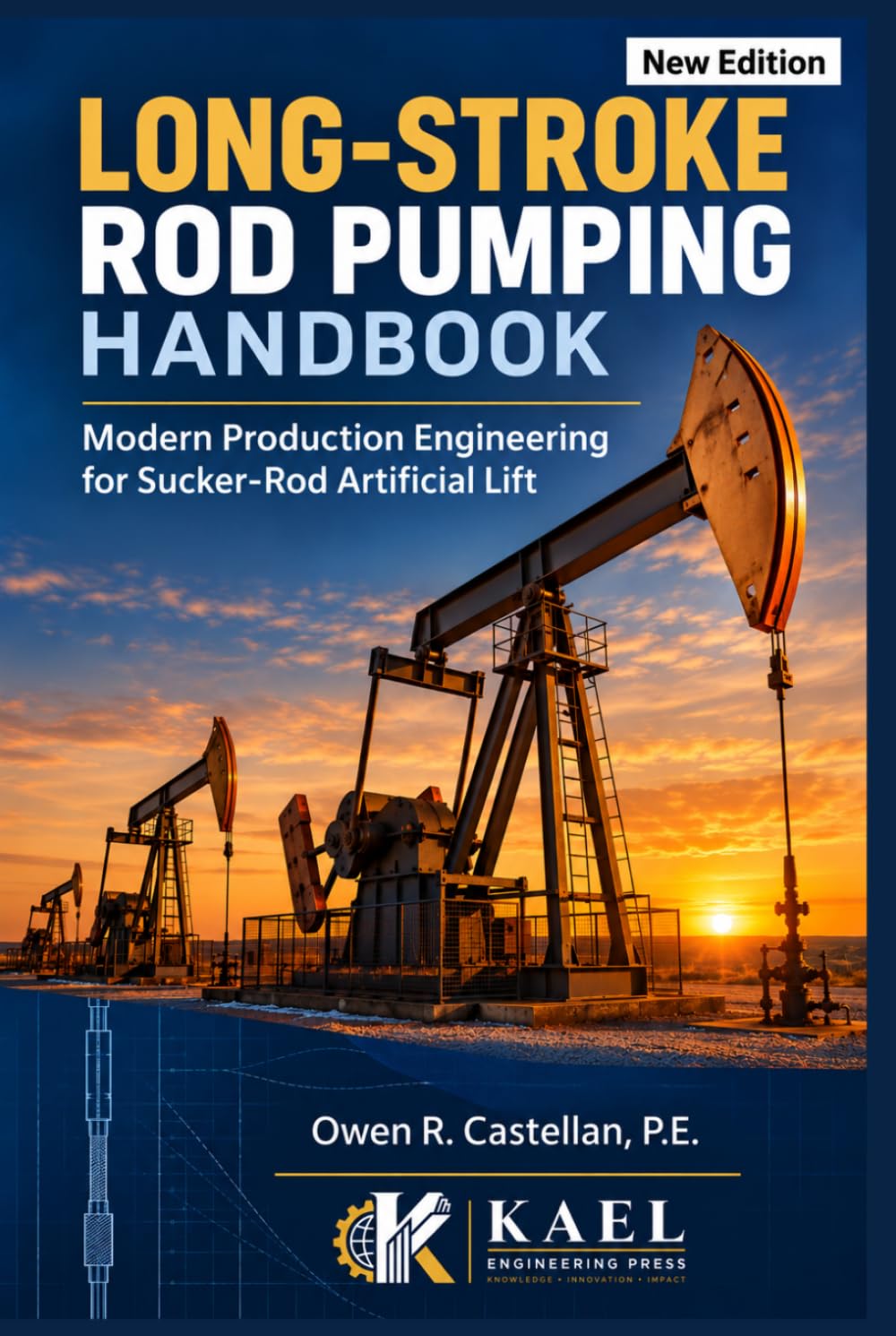 Long-Stroke Rod Pumping Handbook: Modern Production Engineering for Sucker-Rod Artificial Lift