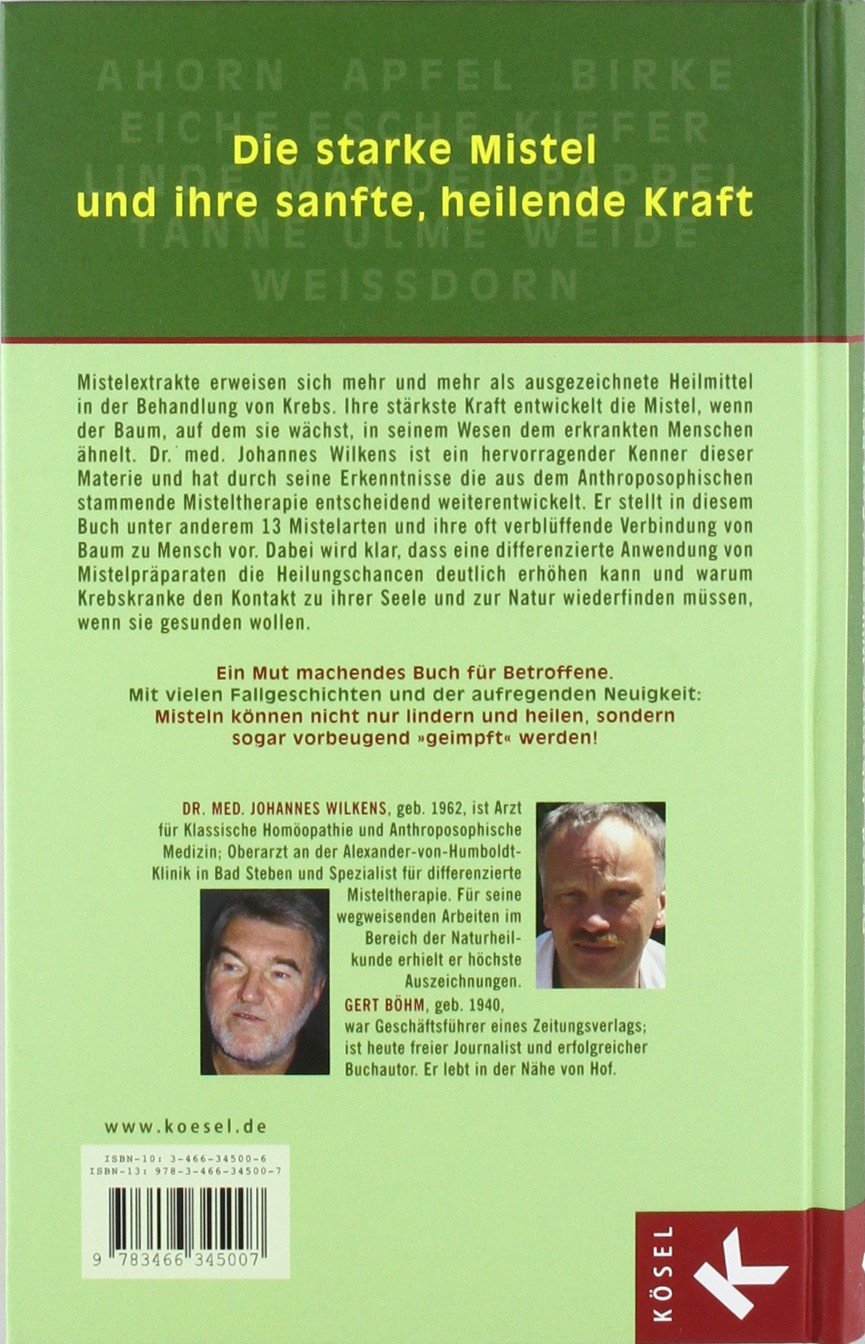 Misteltherapie bei Krebs - die sanfte Revolution: Gezielt vorbeugen, lindern, heilen