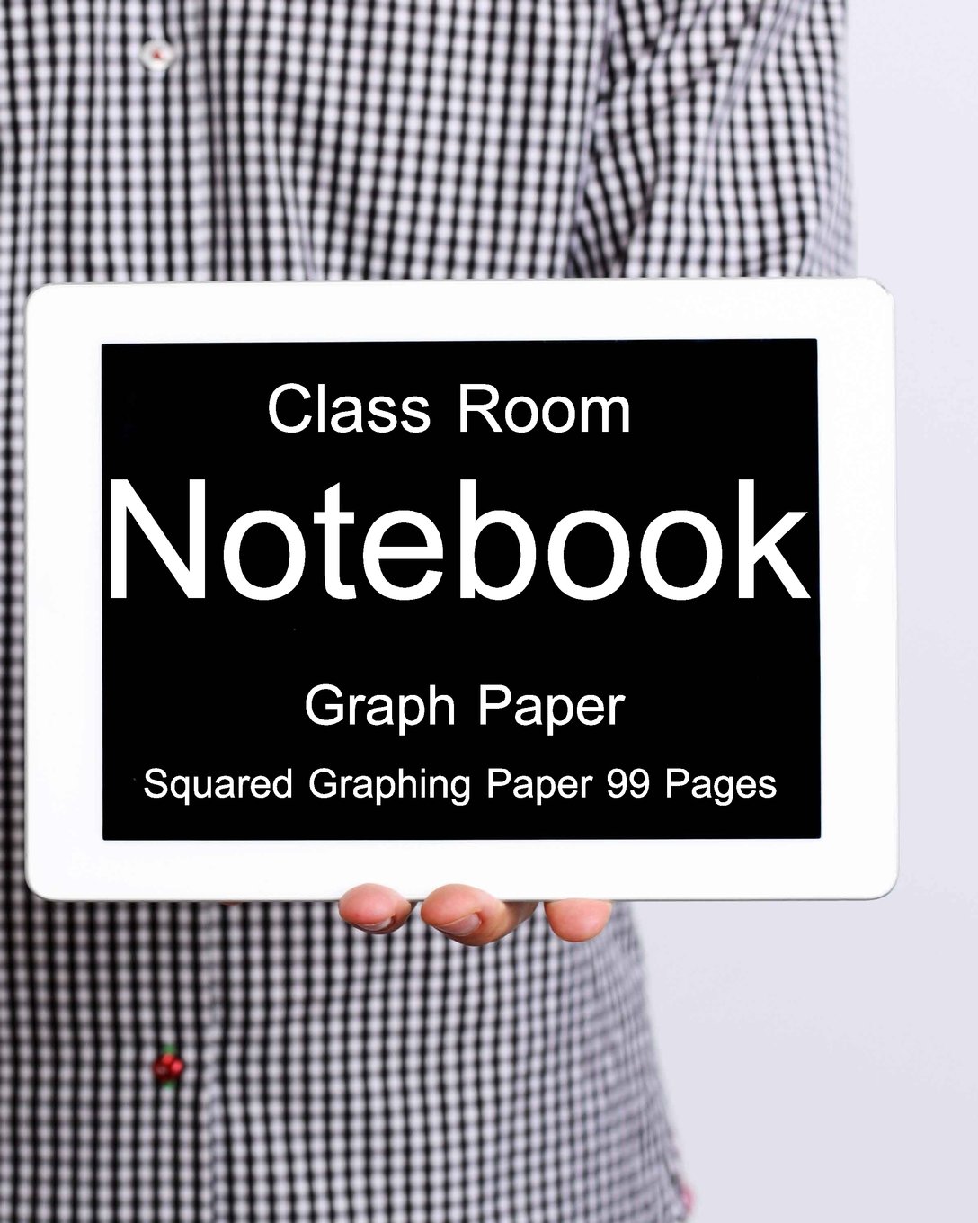 Class Room : Graph Paper Notebook : Squared Graphing Paper 99 Pages