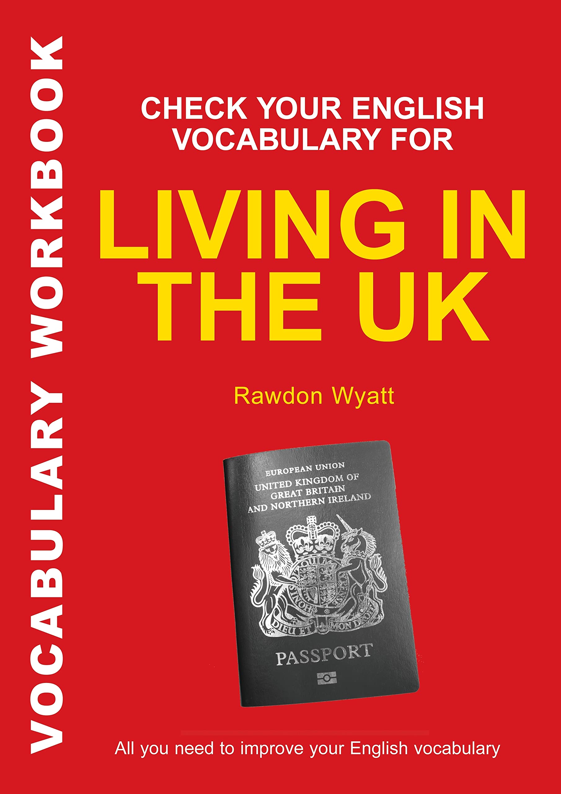 Check Your English Vocabulary for Living in the Uk: All You Need To Pass Your Exams (Vocabulary Workbook)