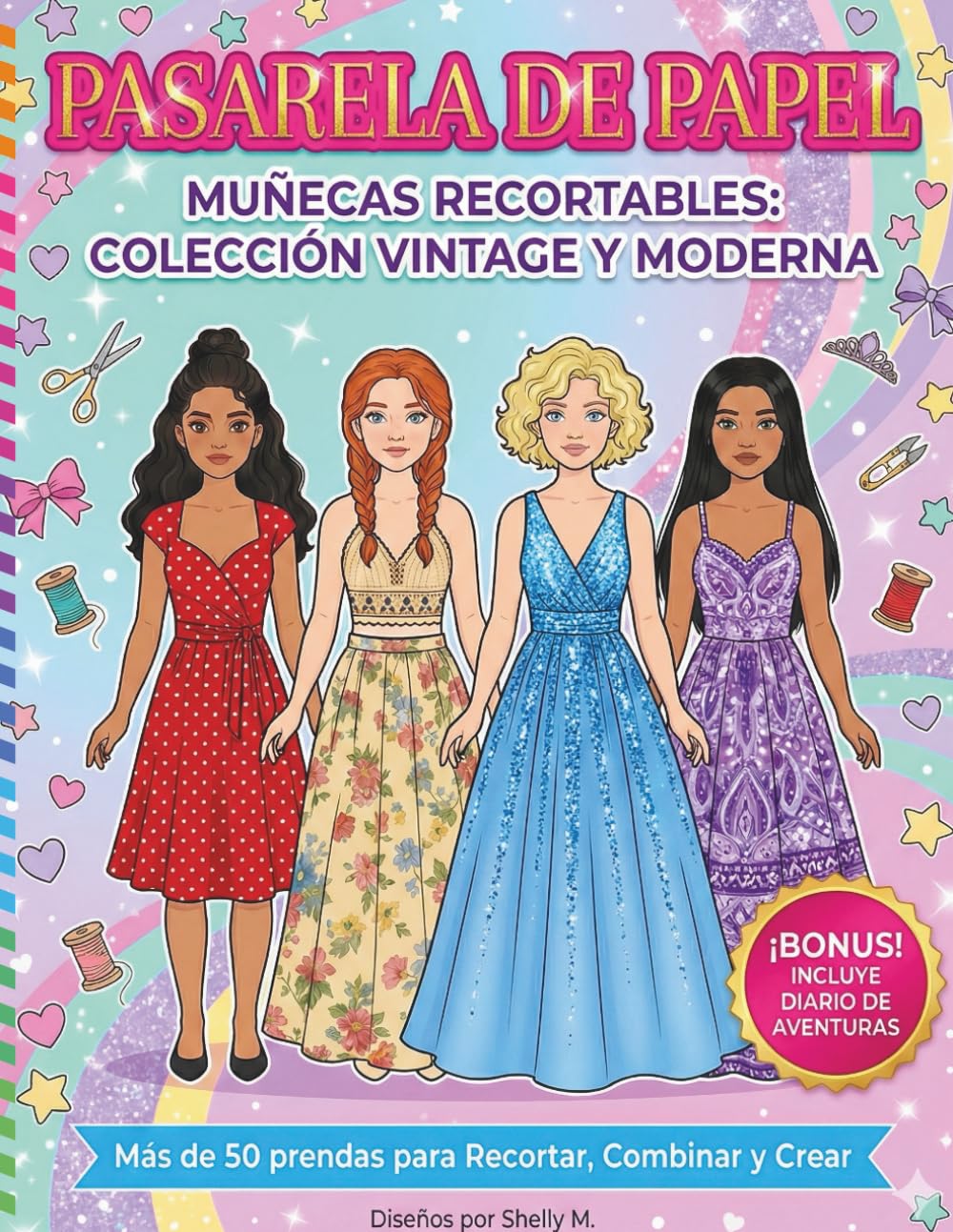 PASARELA DE PAPEL: Muñecas recortables de moda: Libro de actividades con ropa vintage y moderna para recortar y vestir + Diario de diseñadora de regalo (para niñas creativas) (vintage papers dolls)