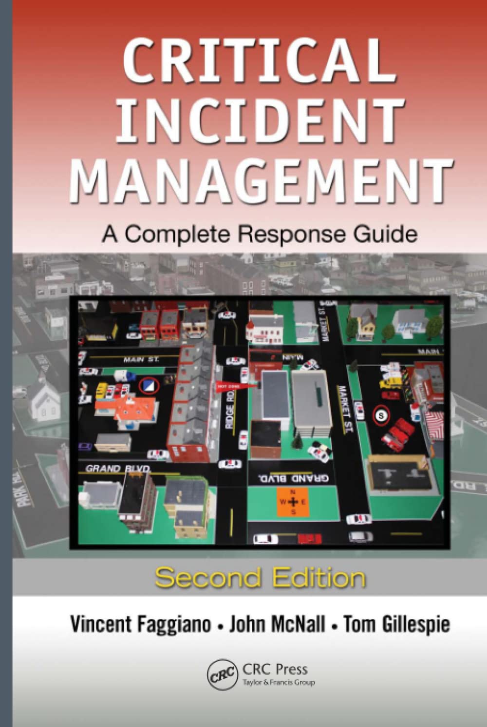 Critical Incident Management: A Complete Response Guide, Second Edition