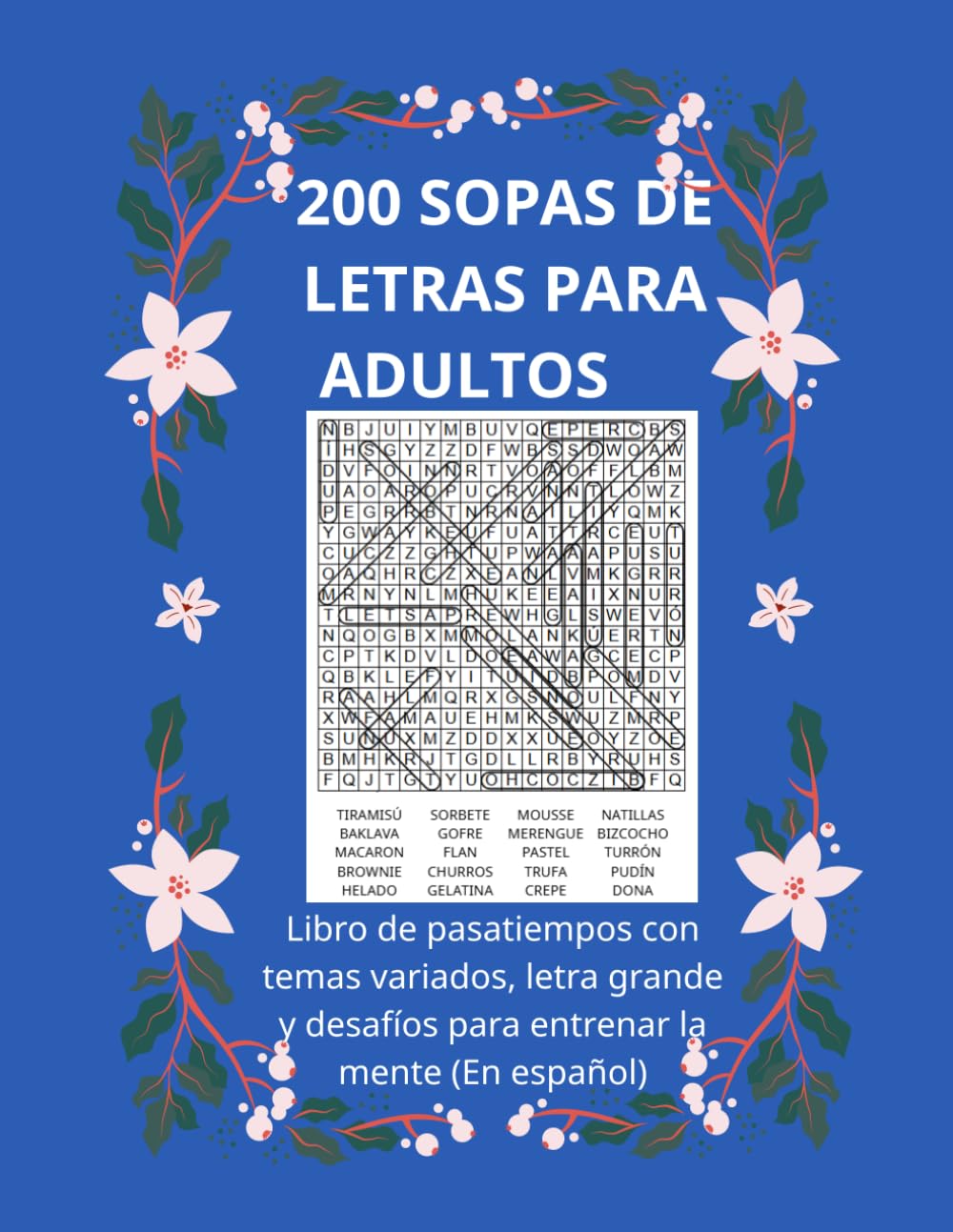 200 SOPAS DE LETRAS PARA ADULTOS: Libro de pasatiempos con temas variados, letra grande y retos para entrenar la mente (En Español)