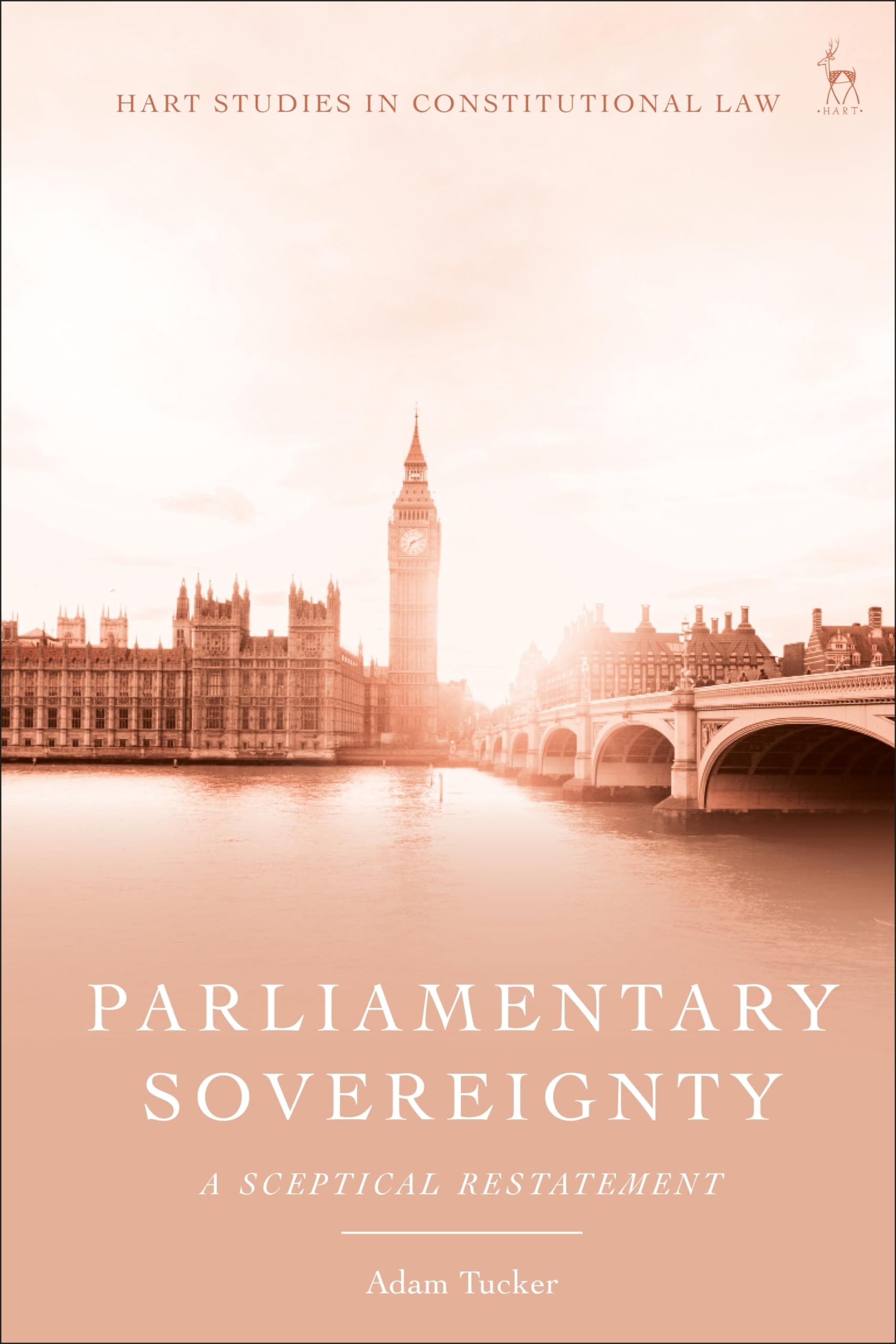 Parliamentary Sovereignty: A Sceptical Restatement (Hart Studies in Constitutional Law)