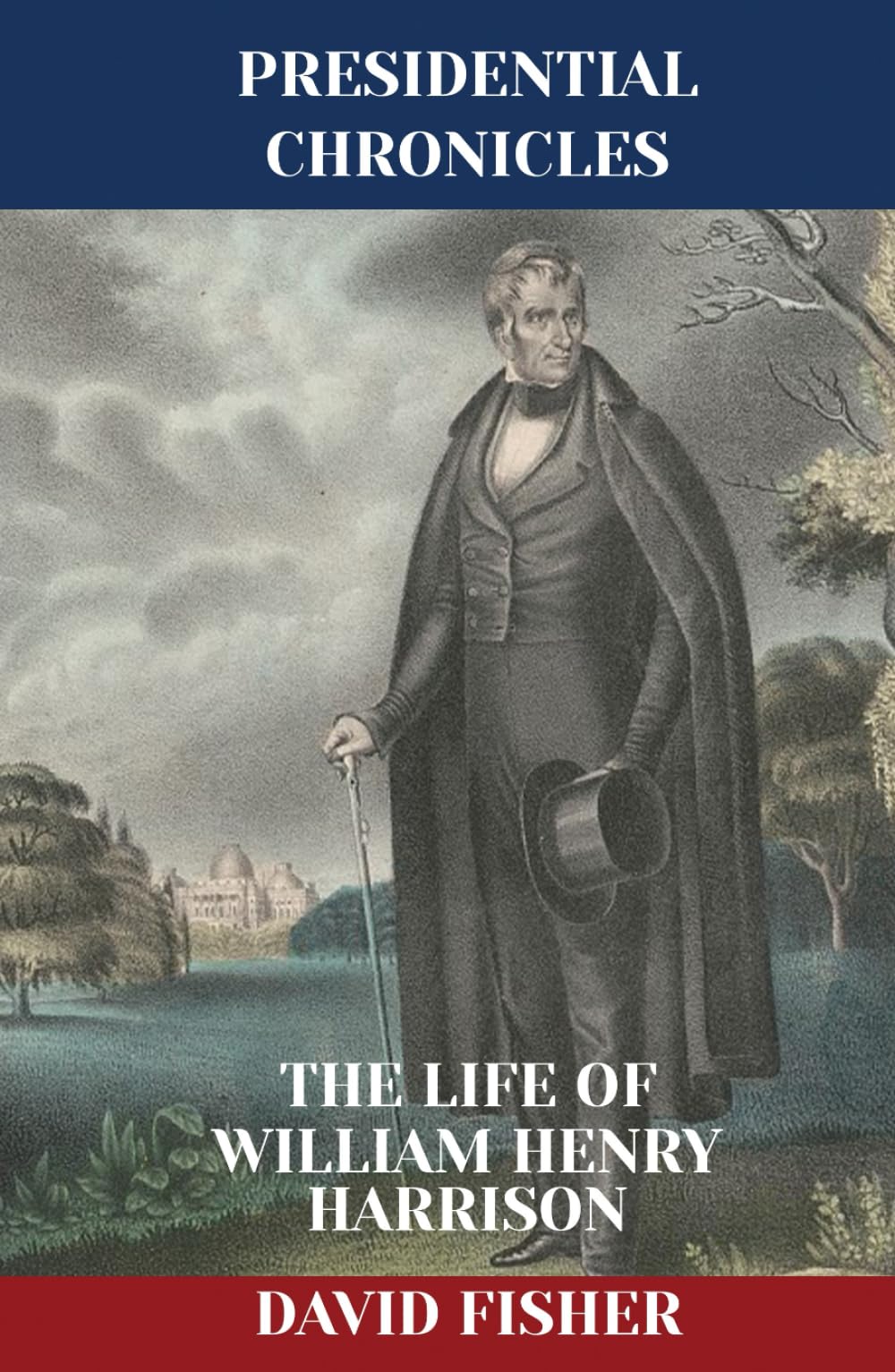 The Life of William Henry Harrison (Presidential Chronicles - Individual)