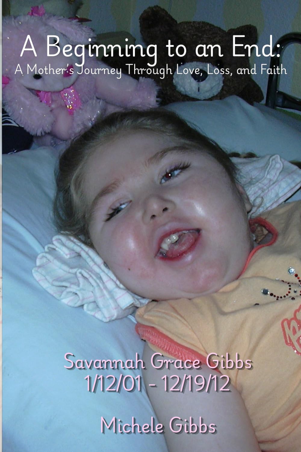 A Beginning to an End:: A Mother's Journey Through Love, Loss, and Faith