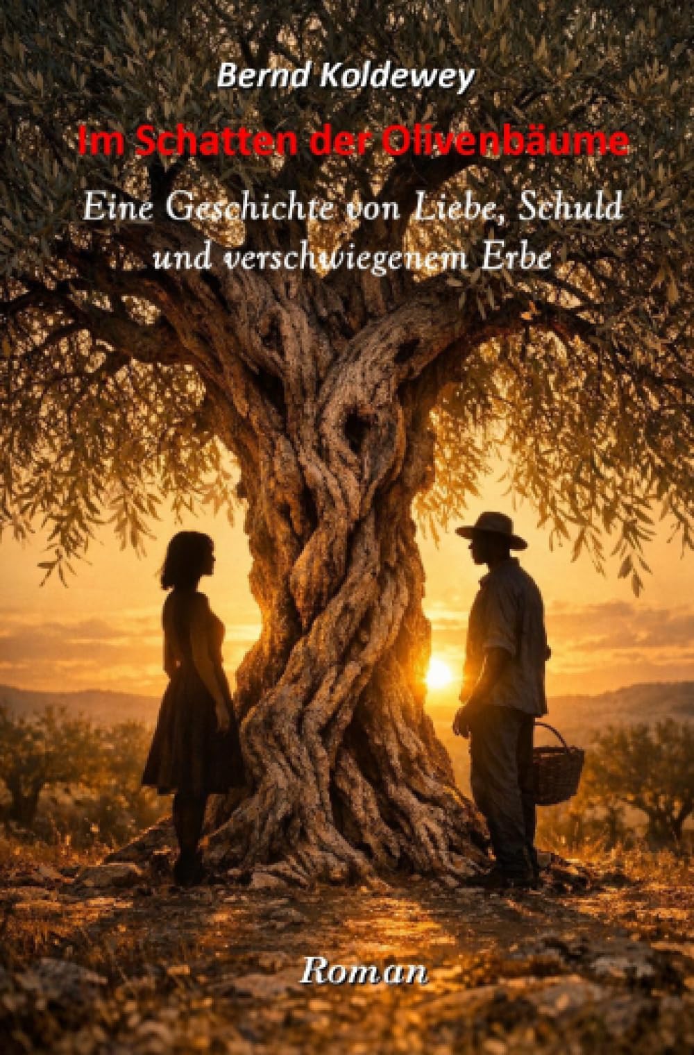 Im Schatten der Olivenbäume: Eine Geschichte von Liebe, Schuld und verschwiegenem Erbe