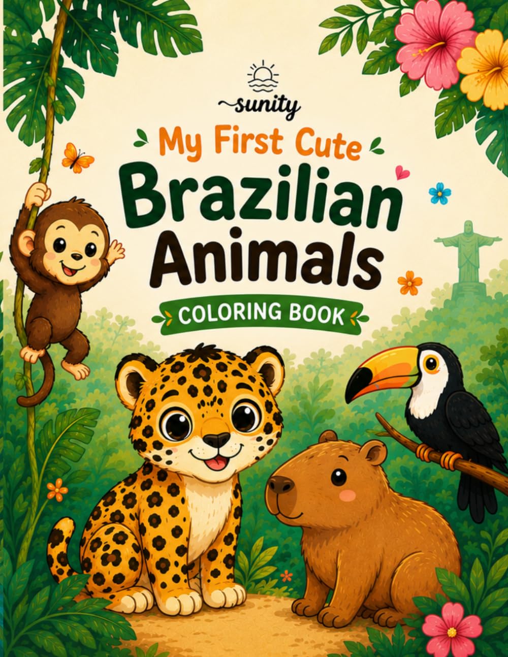My First Cute Brazilian Animals Coloring Book: For Toddlers Ages 2–4 (My First Cute Animal Coloring Books)
