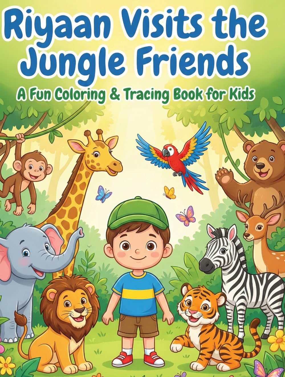 Riyaan Visits the Jungle Friends: A Fun Coloring & Tracing Book for Kids