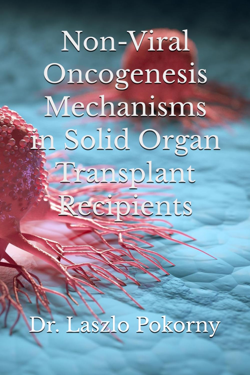 Non-Viral Oncogenesis Mechanisms in Solid Organ Transplant Recipients