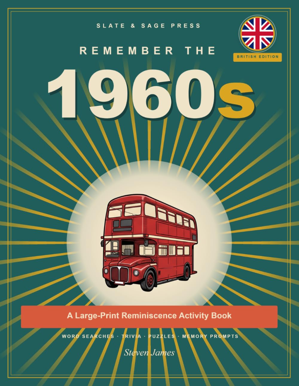 Remember the 1960s (UK): A Large-Print Reminiscence Activity Book for Seniors with Dementia — British Edition. Nostalgic Word Searches, Trivia, ... from the Decade (Remember the Decades)