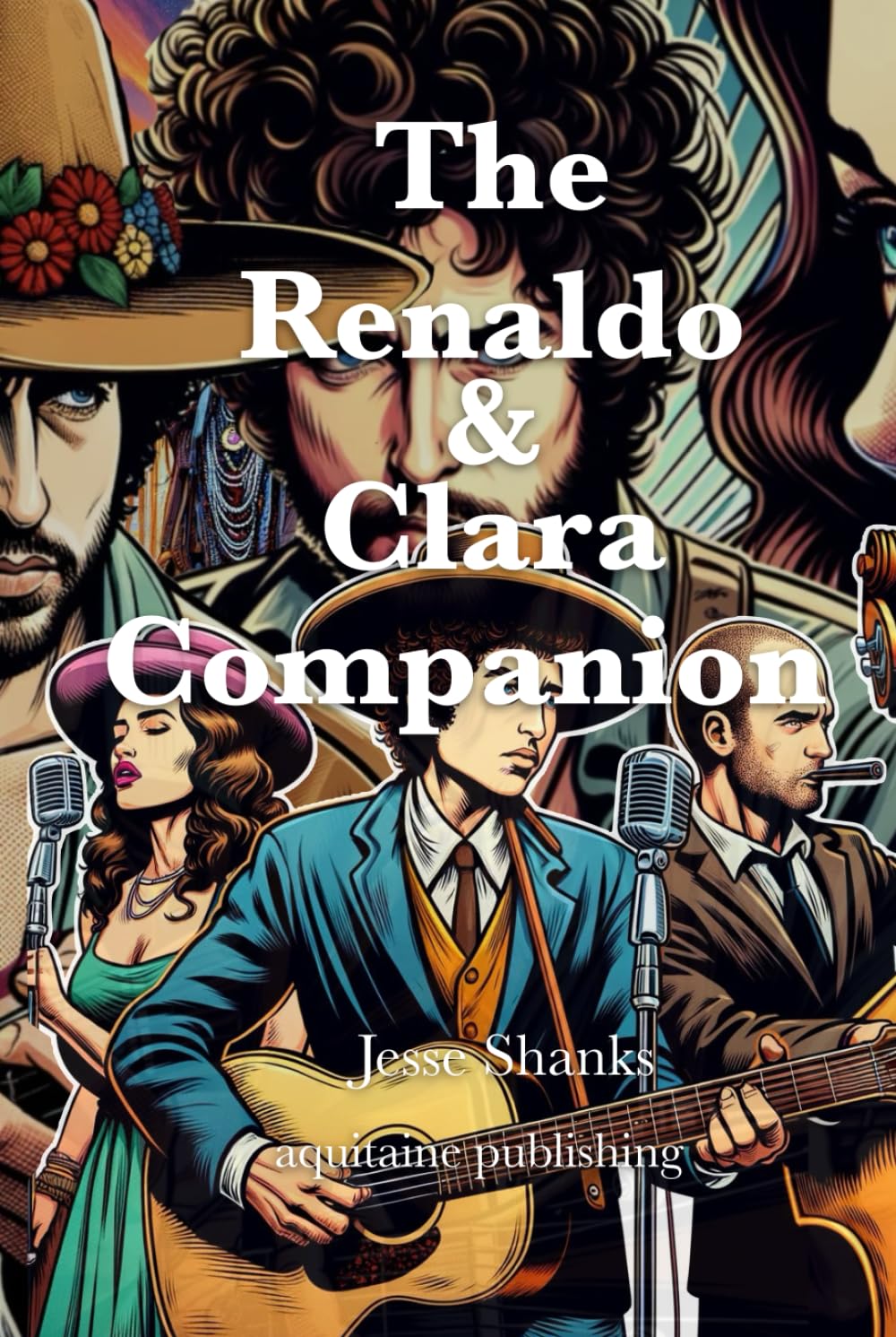 The Renaldo and Clara Companion (Bob Dylan Collection)