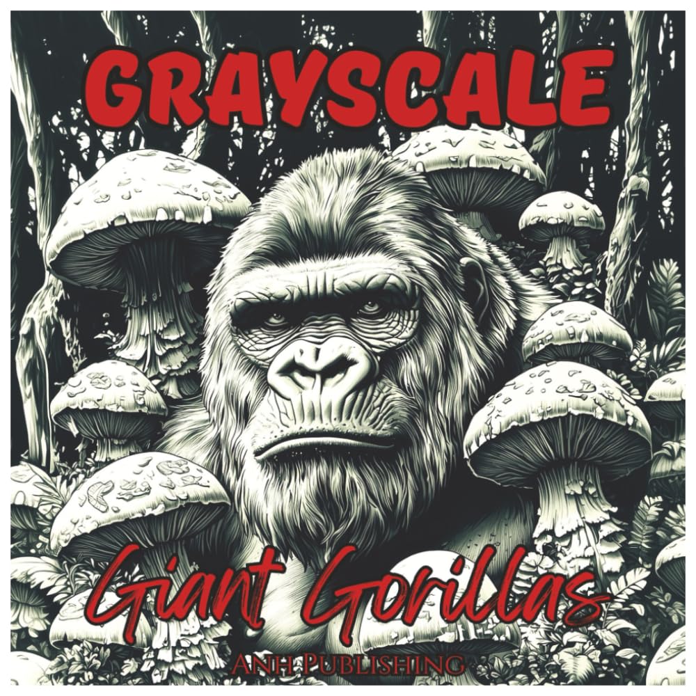 Grayscale Giant Gorillas: Fun Coloring Book For All Ages: Relaxing Grayscale Gorilla Illustrations for Stress Relief and Creative Coloring Fun (Grayscale Animal Coloring Series)