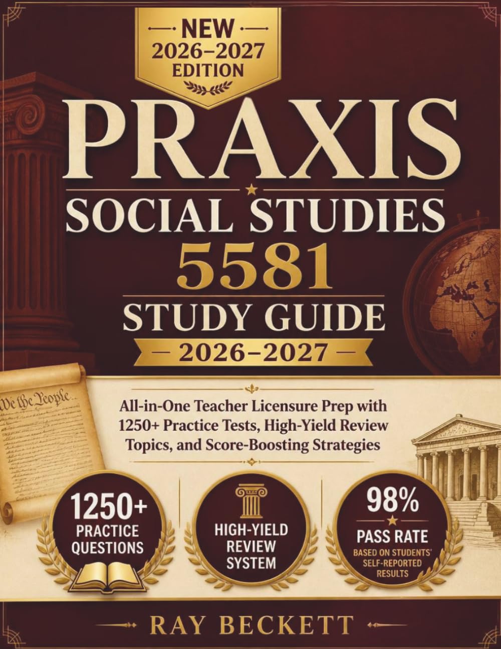 PRAXIS SOCIAL STUDIES 5581 STUDY GUIDE 2026–2027: All-in-One Teacher Licensure Prep with 1250+ Practice Tests, High-Yield Review Topics, and Score-Boosting Strategies