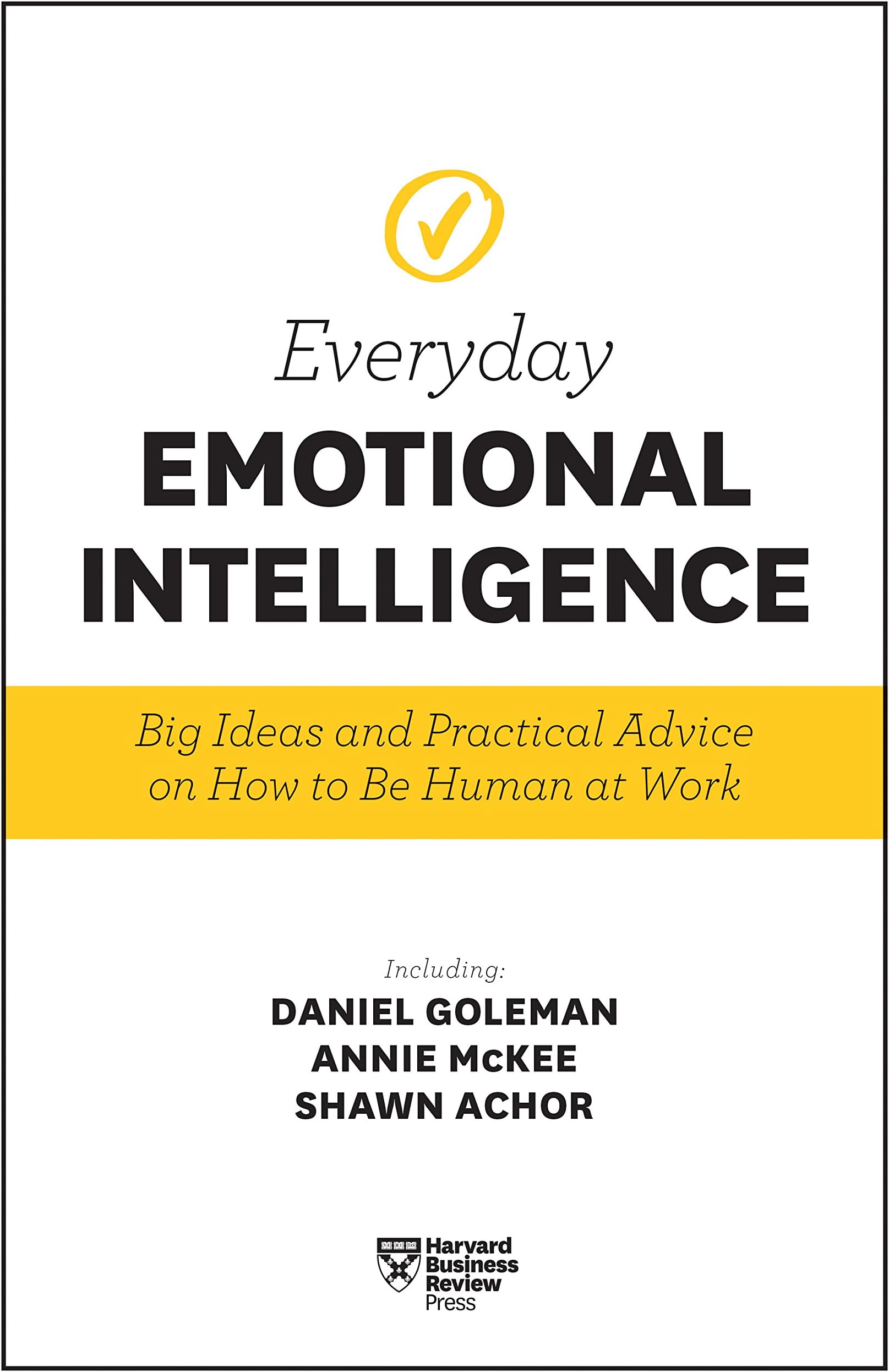 Harvard Business Review Everyday Emotional Intelligence: Big Ideas and Practical Advice on How to Be Human at Work