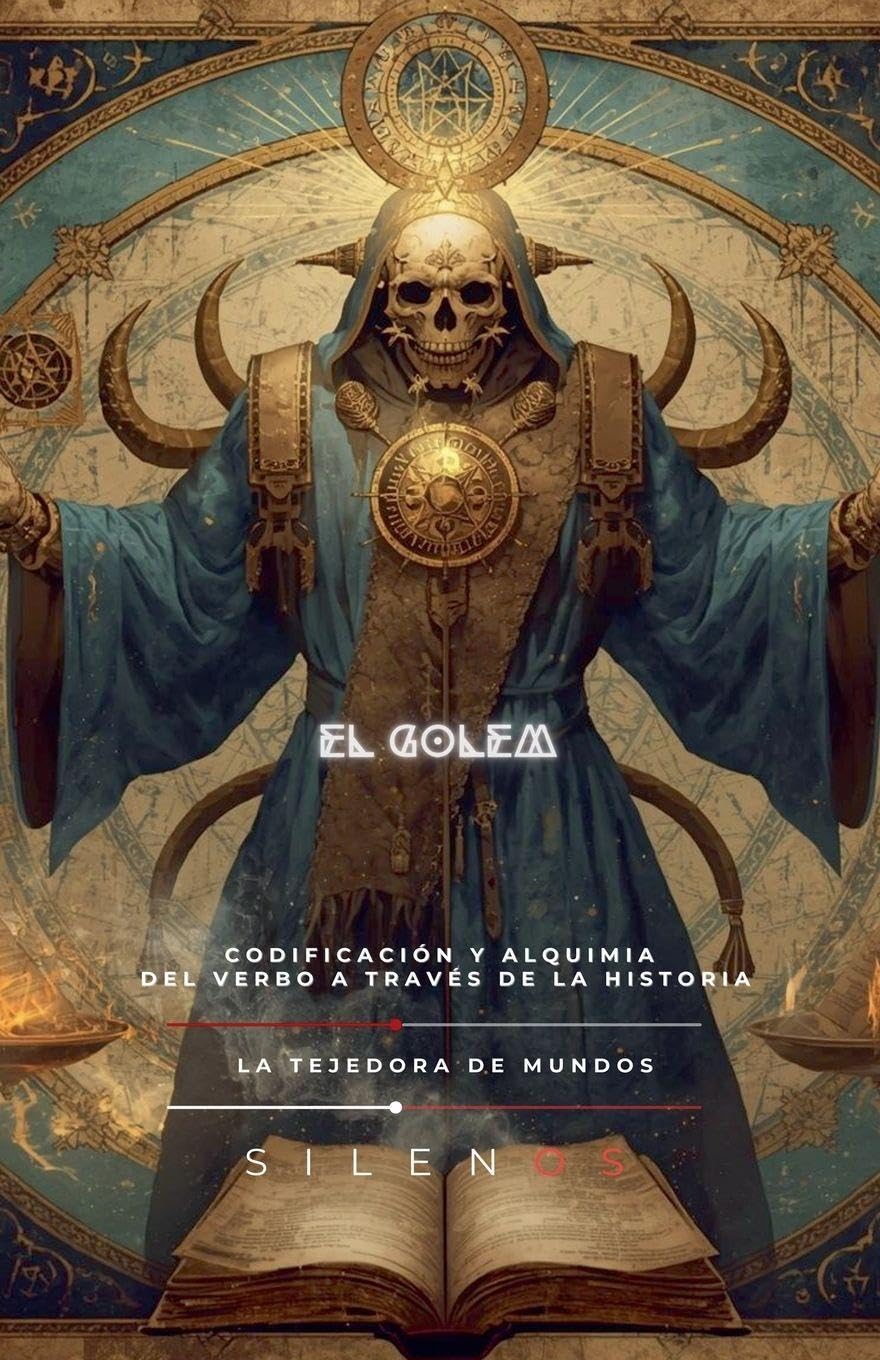 El Golem: Codificación Y Alquimia del Verbo (Cábala)