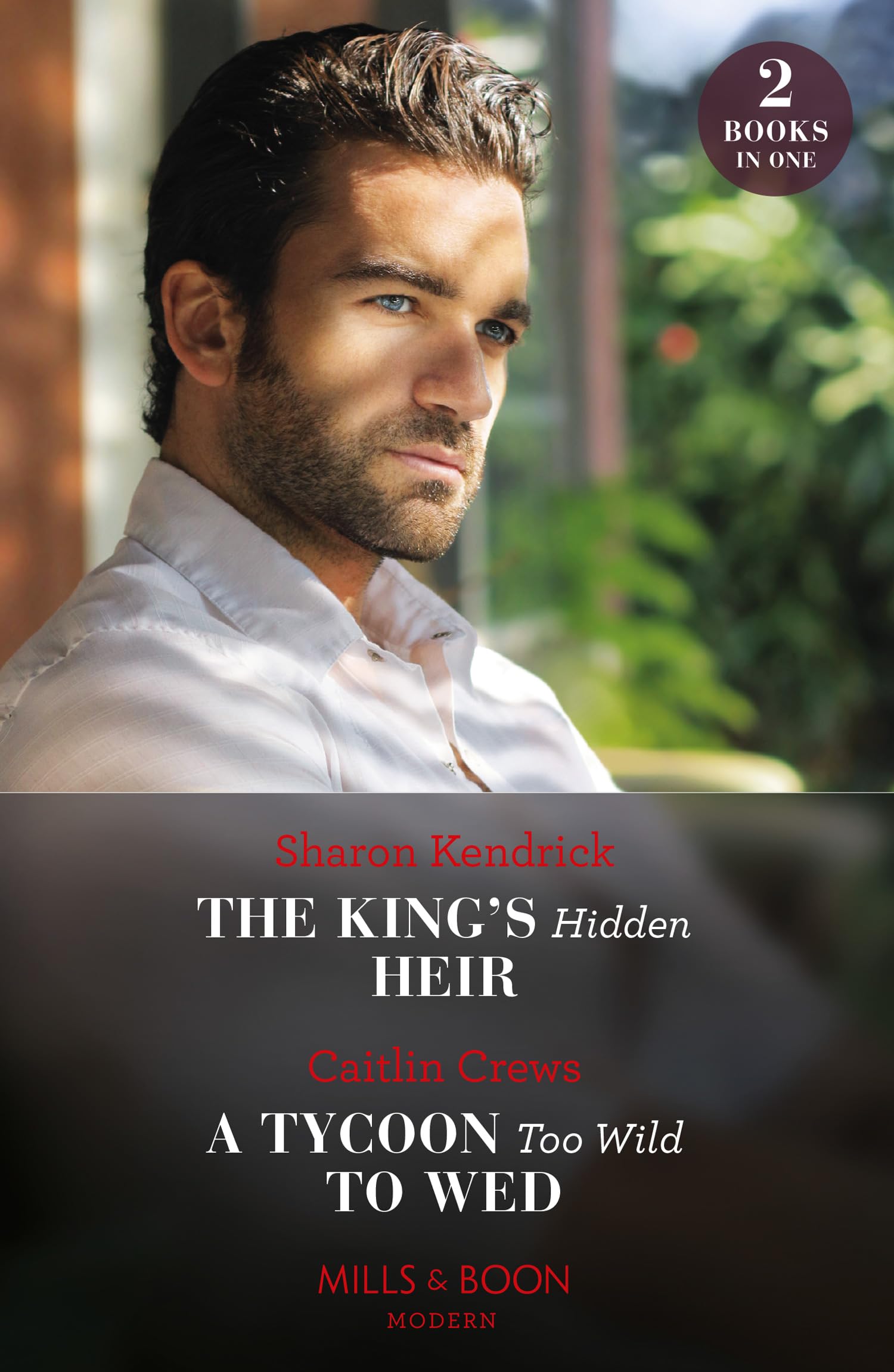 The King's Hidden Heir / A Tycoon Too Wild To Wed: The King's Hidden Heir / A Tycoon Too Wild to Wed (The Teras Wedding Challenge)