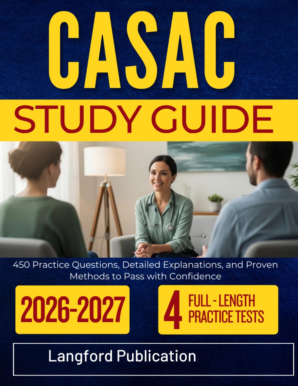 CASAC STUDY GUIDE 2026–2027: 450 Practice Questions, Detailed Explanations, and Proven Methods to Pass with Confidence