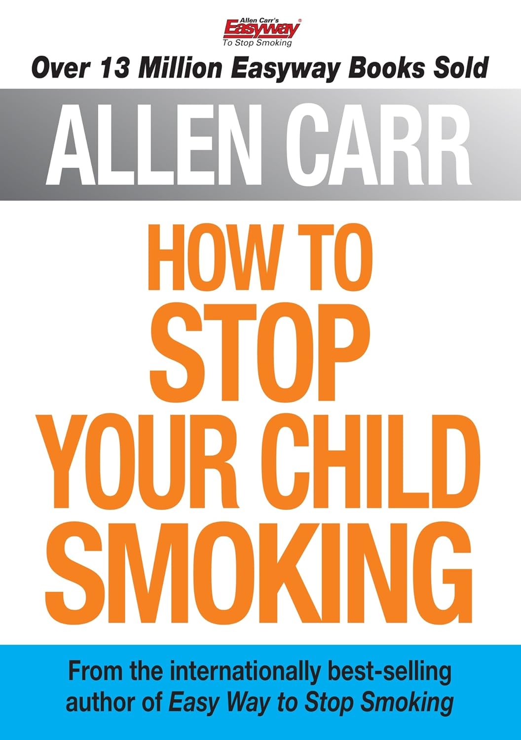 How to Stop Your Child Smoking (Allen Carr's Easyway Book