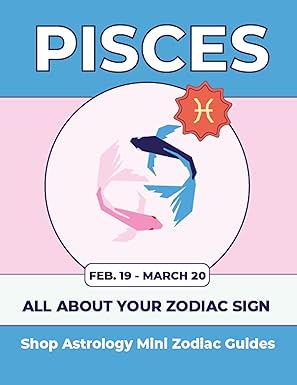 Shop Astrology Mini Zodiac Guides - Pisces: All About Your Zodiac Sign (Shop Astrology Mini Zodiac Guides - All About Your Zodiac Sign Book 11)